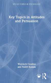 態度と説得の重要トピック<br>Key Topics in Attitudes and Persuasion (Bps Key Topics in Psychology)