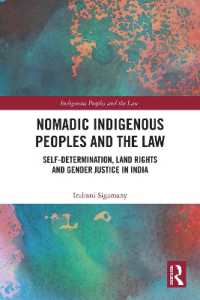 Nomadic Indigenous Peoples and the Law : Self-Determination, Land Rights and Gender Justice in India (Indigenous Peoples and the Law)