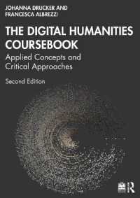 The Digital Humanities Coursebook : Applied Concepts and Critical Approaches （2ND）