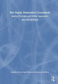 The Digital Humanities Coursebook : Applied Concepts and Critical Approaches （2ND）
