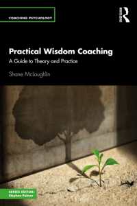 Practical Wisdom Coaching : A Guide to Theory and Practice (Coaching Psychology)