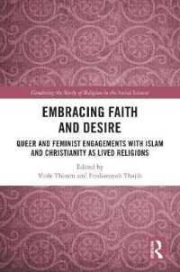 Embracing Faith and Desire : Queer and Feminist Engagements with Islam and Christianity as Lived Religions (Gendering the Study of Religion in the Social Sciences)