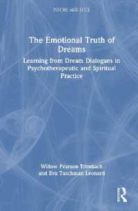 The Emotional Truth of Dreams : Learning from Dream Dialogues in Psychotherapeutic and Spiritual Practice (Psyche and Soul)