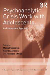 青年期における精神分析的危機介入<br>Psychoanalytic Crisis Work with Adolescents : An Independent Approach (Independent Psychoanalytic Approaches with Children and Adolescents)