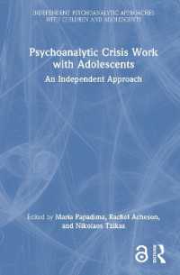 青年期における精神分析的危機介入<br>Psychoanalytic Crisis Work with Adolescents : An Independent Approach (Independent Psychoanalytic Approaches with Children and Adolescents)
