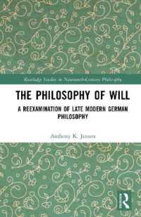 The Philosophy of Will : A Reexamination of Late Modern German Philosophy (Routledge Studies in Nineteenth-century Philosophy)