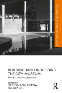 Building and Unbuilding the City Museum : From Le Corbusier to Ahmedabad (Routledge Research in Architecture)