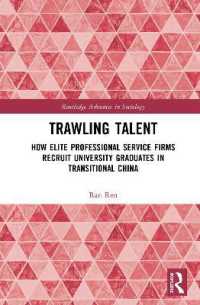 Trawling Talent : How Elite Professional Service Firms Recruit University Graduates in Transitional China (Routledge Advances in Sociology)
