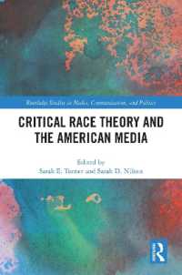 批判的人種理論とアメリカのメディア<br>Critical Race Theory and the American Media (Routledge Studies in Media, Communication, and Politics)