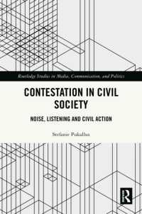 Contestation in Civil Society : Noise, Listening and Civil Action (Routledge Studies in Media, Communication, and Politics)