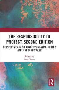 The Responsibility to Protect, Second Edition : Perspectives on the Concept's Meaning, Proper Application and Value （2ND）