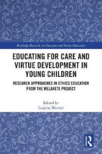 Educating for Care and Virtue Development in Young Children : Research Approaches in Ethics Education from the MelArete Project (Routledge Research in Character and Virtue Education)