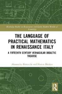 The Language of Practical Mathematics in Renaissance Italy : A Fifteenth Century Vernacular Didactic Treatise (Routledge Studies in Renaissance and Early Modern Worlds of Knowledge)