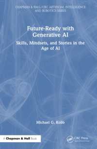 Future-Ready with Generative AI : Skills, Mindsets, and Stories in the Age of AI (Chapman & Hall/crc Artificial Intelligence and Robotics Series)