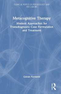 メタ認知療法<br>Metacognitive Therapy : Modern Approaches for Transdiagnostic Case Formulation and Treatment (Clinical Topics in Psychology and Psychiatry)