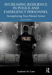 Increasing Resilience in Police and Emergency Personnel : Strengthening Your Mental Armor （2ND）