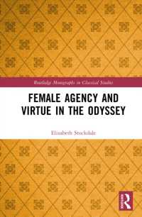 Female Agency and Virtue in the Odyssey (Routledge Monographs in Classical Studies)