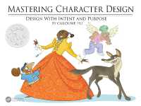 Mastering Character Design : Design with Intent and Purpose