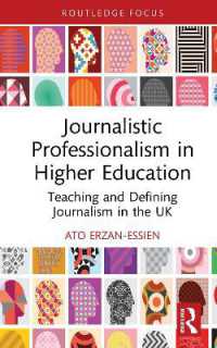 Journalistic Professionalism in Higher Education : Teaching and Defining Journalism in the UK (Routledge Focus on Journalism Studies)