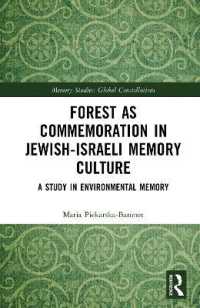 Forest as Commemoration in Jewish-Israeli Memory Culture : A Study in Environmental Memory (Memory Studies: Global Constellations)