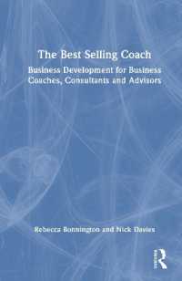The Best Selling Coach : Business Development for Business Coaches, Consultants and Advisors