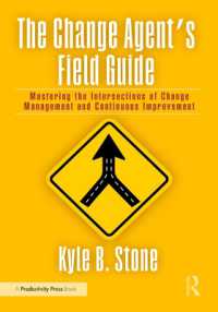 The Change Agent's Field Guide : Mastering the Intersections of Change Management and Continuous Improvement
