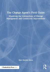 The Change Agent's Field Guide : Mastering the Intersections of Change Management and Continuous Improvement