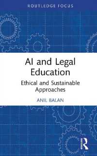 ＡＩと法曹教育<br>AI and Legal Education : Ethical and Sustainable Approaches (Routledge Research in the Law of Emerging Technologies)