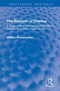The Rhetoric of Science : A Study of Scientific Ideas and Imagery in Eighteenth-Century English Poetry (Routledge Revivals)