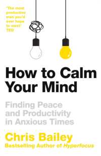 How to Calm Your Mind : Finding Peace and Productivity in Anxious Times
