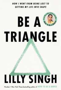 Be a Triangle : How I Went from Being Lost to Getting My Life into Shape