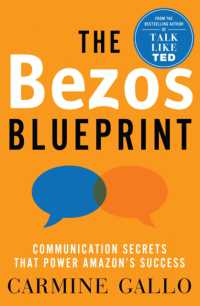 ベゾスの青写真：アマゾンの成功を導いたコミュニケーションの秘訣<br>The Bezos Blueprint : Communication Secrets that Power Amazon's Success