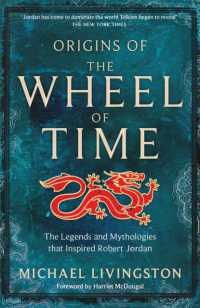 Origins of the Wheel of Time : The Legends and Mythologies that Inspired Robert Jordan