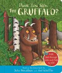 Have You Seen the Gruffalo? : With peep-through holes and flaps to lift! （Board Book）