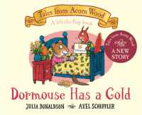 Dormouse Has a Cold : A Lift-the-flap Story (Tales from Acorn Wood) （Board Book）