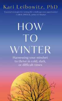 How to Winter : Harnessing Your Mindset to Thrive in Cold, Dark or Difficult Times