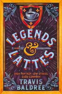 トラヴィス・バルドリー『伝説とカフェラテ 　傭兵、珈琲店を開く』（原書）<br>Legends & Lattes (Legends & Lattes)