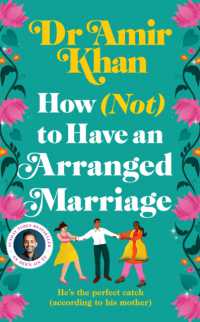 How (Not) to Have an Arranged Marriage : A funny, heart-warming unputdownable novel about love and family