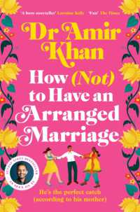 How (Not) to Have an Arranged Marriage : A funny, heart-warming unputdownable novel about love and family