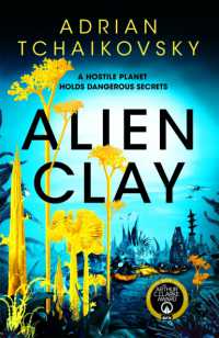 Alien Clay : An incredible journey into the unknown from this acclaimed Arthur C. Clarke Award winner