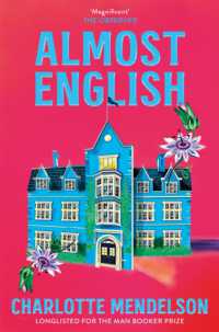 Almost English : the heart-breaking Man Booker-longlisted novel from the author of the Exhibitionist