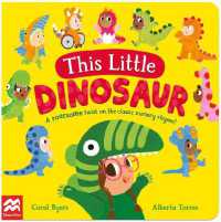 This Little Dinosaur : A Roarsome Twist on the Classic Nursery Rhyme! （Board Book）