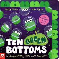 Ten Green Bottoms : A laugh-out-loud tabbed rhyming book with QR audio to sing along (Ten Bottoms) （Board Book）