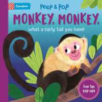 Monkey, Monkey, What a Curly Tail You Have! (Peep and Pop) （Board Book）