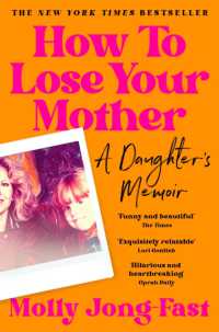 How to Lose Your Mother : A Daughter's Memoir