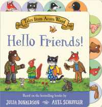 Tales from Acorn Wood: Hello Friends! : A preschool tabbed board book - perfect for little hands （Board Book）