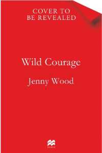 Wild Courage : Go after What You Want and Get It