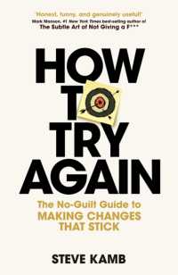 How to Try Again : The No-Guilt Guide to Making Changes That Stick