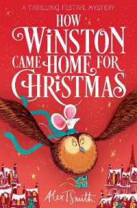 How Winston Came Home for Christmas : A Festive Illustrated Chapter Book! (How Winston Delivered Christmas)