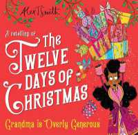Grandma is Overly Generous : A Retelling of the Twelve Days of Christmas